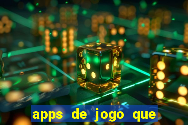 apps de jogo que ganha dinheiro